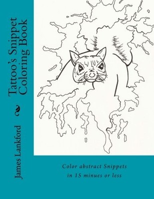 TATTOO'S SNIPPET COLORING BOOK: COMPLETE SNIPPETS IN 15 By James Lankford NEW