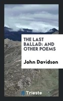John Davidson | The Last Ballad | Taschenbuch | Englisch (2017)