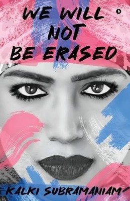 We will not be Erased: The Courage to Rise Above Hate by Kalki Subramaniam Paper