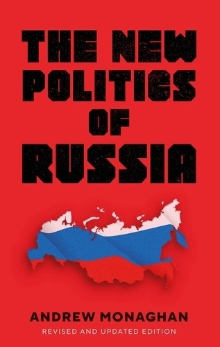 The New Politics of Russia: Revised and Updated by Andrew Monaghan (PB 2024) - Image 2