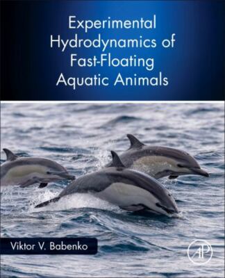 Experimental Hydrodynamics of Fast-Floating Aquatic Animals, Paperback by Bab...