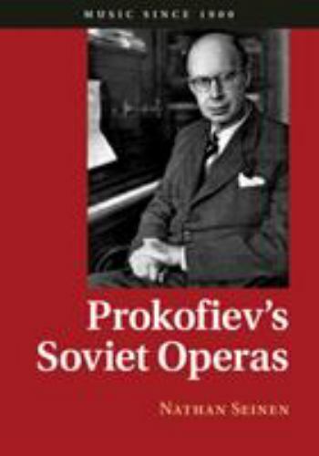 Prokofiev's Soviet Operas Music since 1900 Nathan Seinen Hardcover 9781107088788