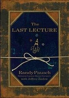 The Last Lecture, 1st First Edition - Randy Pausch