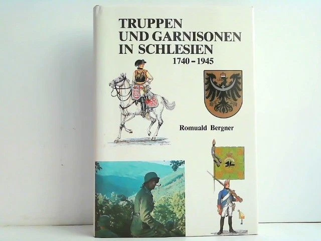 Truppen und Garnisonen in Schlesien 1740 - 1945. Bergner, Romuald: 292677 - Bild 1 von 1