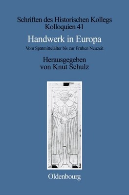 Handwerk in Europa : Vom Spatmittelalter Bis Zur Fruhen Neuzeit, Hardcover by...