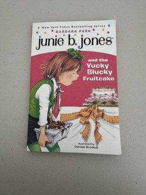 Junie B. Jones and the Yucky Blucky Fruit Cake Book #5