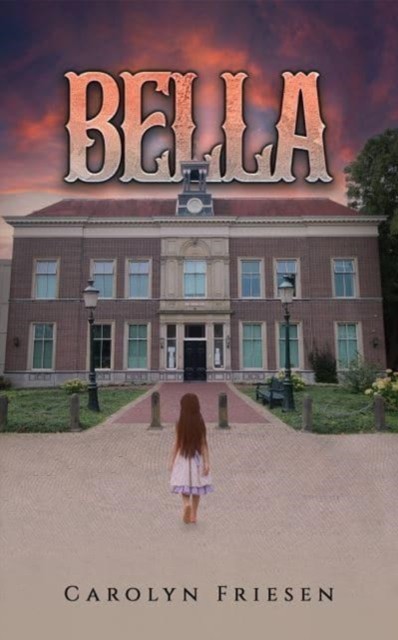 Bella by Carolyn Friesen (Paperback Book)