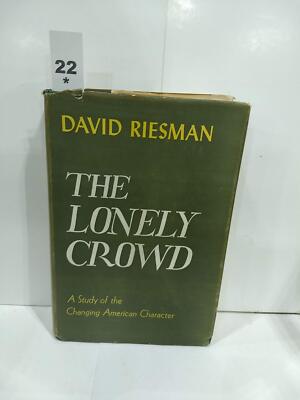 The lonely crowd;: A study of the changing American character Riesman, David