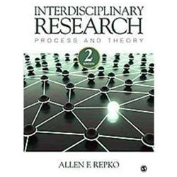 Interdisciplinary Research: Process and Theory by Allen F. Repko