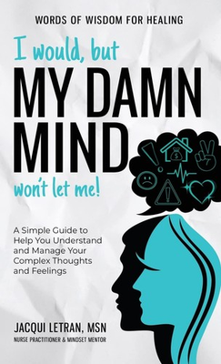 #ad I would but MY DAMN MIND won#x27;t let me: A Simple Guide to Help You Understan... $5.77