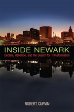 INSIDE NEWARK: DECLINE, REBELLION, AND THE SEARCH FOR By Robert Curvin BRAND NEW