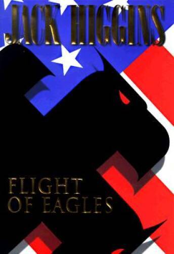 Flight of Eagles - Hardcover By Higgins, Jack - VERY GOOD