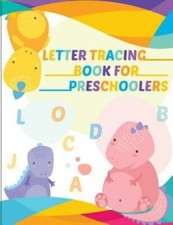 Letter Tracing Book For Preschoolers: Letter Tracing Preschool, Letter Trac...
