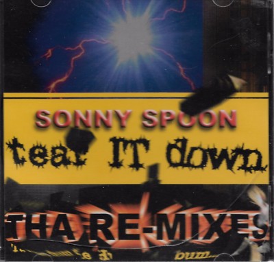Tear It Down: Tha Re-Mixes [Single] by Sonny Spoon (Cd 2000) [8 Versions] NEW