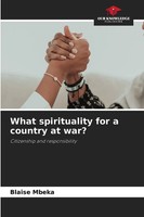 What Spirituality For A Country At War? Citizenship And Responsibility Mbeka