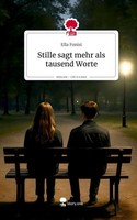 Stille Sagt Mehr Als Tausend Worte. Life Is A Story - Story.One Ella Fonisi