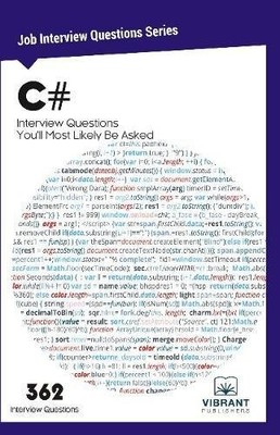 C# INTERVIEW QUESTIONS YOU'LL MOST LIKELY BE ASKED (JOB By Vibrant Publishers