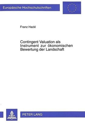 Contingent valuation als Instrument zur ökonomischen Bewertung der Landschaft. E