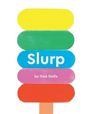 Gaia Stella Slurp! (Board Book)