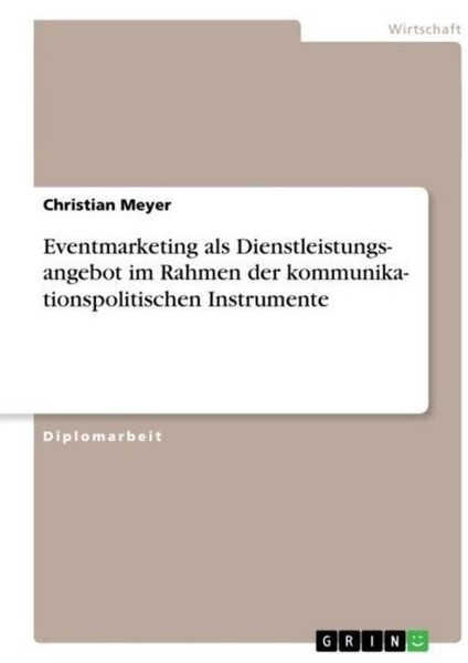 Kommunikationspolitische Instrumente. Eventmarketing Als Dienstleistungsangebot-image