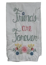 C&F Enterprises Friends Are Forever Embroidered Cotton Kitchen Towel