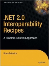 .Net 2.0 Interoperability Recipes: A Problem-...