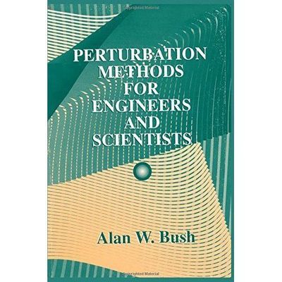 Perturbation Methods for Engineers and Scientists (CRC Press Library of Enginee