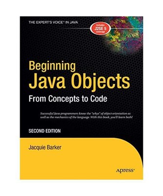 Beginning Java Objects: From Concepts to Code, Jacquie Barker