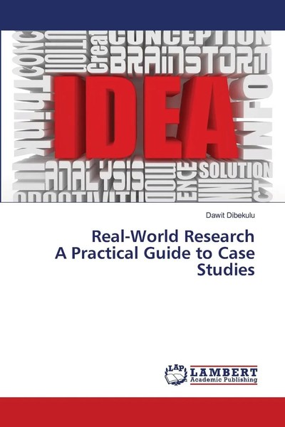 Real-World Research A Practical Guide To Case Studies Dawit Dibekulu Taschenbuch-image