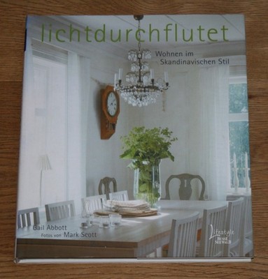 Lifestyle: Lichtdurchflutet. Wohnen im skandinavischen Stil. Gail Abbott.