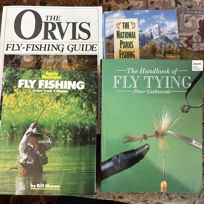 4 Fly Fishing Books Lot - Orvis, Stoeger Fly Tying, Bill Mason, National Parks