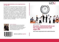 GestióN Administrativa En Las Organizaciones Del Siglo Xxi Guillermo Velazquez