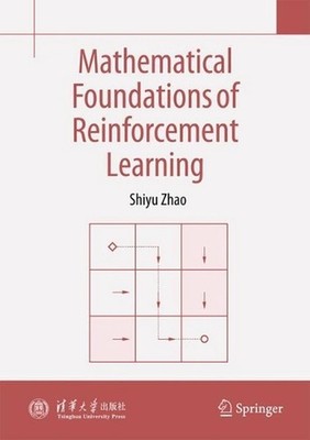 Mathematical Foundations of Reinforcement Learning by Shiyu Zhao Hardcover Book