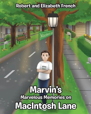 Robert French (u. a.) | Marvin's Marvelous Memories on MacIntosh Lane | Buch