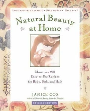 Natural Beauty at Home: More Than 250 Easy-to-Use Recipes for Body, Bath, and Ha