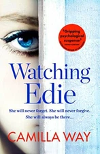 Watching Edie By CAMILLA WAY. 9780008159047