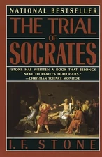 The Trial of Socrates - Paperback By Stone, I.F. - VERY GOOD