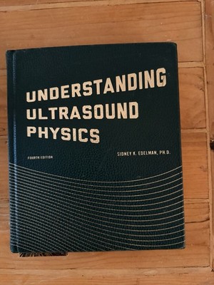 Understanding Ultrasound Physics Fourth Edition Sidney K Edelman Hardcover 2012