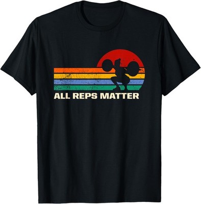 All Reps Matter Funny Workout Humor Gym Sayings Fitness T-Shirt