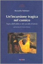 Un'incursione tragica nel comico - Rossella Palmieri (Palomar) [2004]
