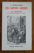 Les Captifs Libérés Les Trinitaires Et Saint-Mathurin de Paris - S. MOREAU-RENDU