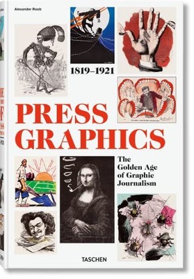 History of Press Graphics 1819-1921 by Alexander Roob