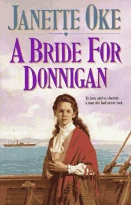 A BRIDE FOR DONNIGAN by Janette Oke HARDCOVER Book with Dust Jacket