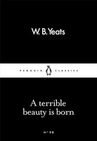 W B Yeats A Terrible Beauty Is Born