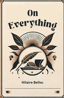 Hilaire Belloc | On Everything | Taschenbuch | Englisch (2024) | Double 9 Books