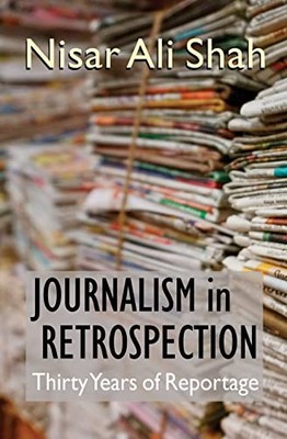 Nisar Ali Shah Journalism in Retrospection (Paperback) (UK IMPORT)