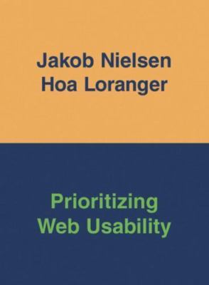 Prioritizing Web Usability by Nielsen, Jakob; Loranger, Hoa