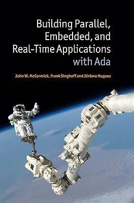 Building Parallel, Embedded, and Real-Time Applications with Ada McCormick