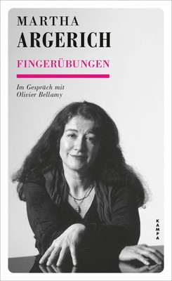 Fingerübungen | Im Gespräch mit Olivier Bellamy | Martha Argerich (u. a.) | Buch