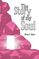 The Story Of My Soul Helen P. Slater Taschenbuch Kartoniert / Broschiert 2023